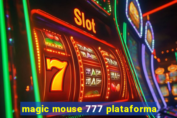 magic mouse 777 plataforma